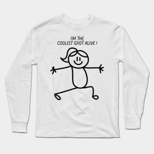 COOLEST IDIOT Girl Long Sleeve T-Shirt